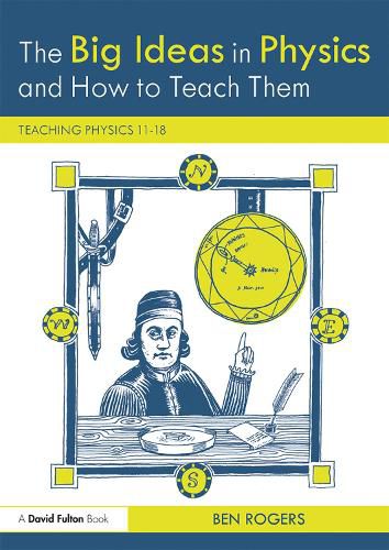 Cover image for The Big Ideas in Physics and How to Teach Them: Teaching Physics 11-18