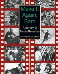 Cover image for Make It Again, Sam - A Survey of Movie Remakes