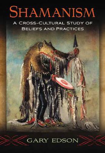 Cover image for Shamanism: A Cross-Cultural Study of Beliefs and Practices