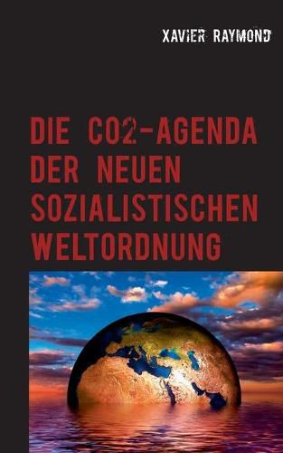 Cover image for Die CO2-Agenda der neuen sozialistischen Weltordnung