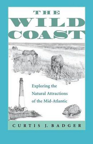 Cover image for The Wild Coast: Exploring the Natural Attractions of the Mid-Atlantic