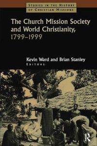 Cover image for The Church Mission Society and World Christianity, 1799-1999
