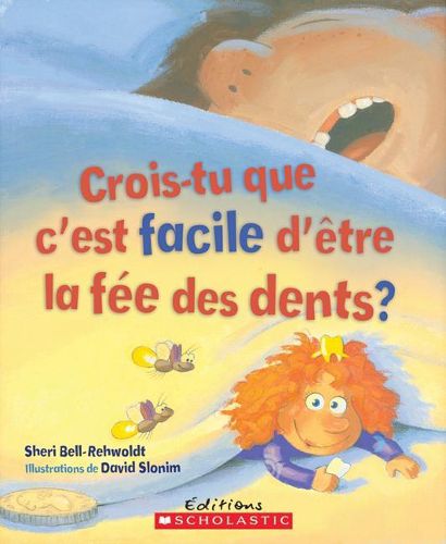 Cover image for Crois-Tu Que c'Est Facile d'?tre La F?e Des Dents?