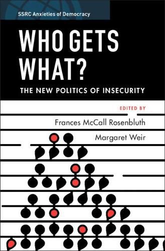 Cover image for Who Gets What?: The New Politics of Insecurity