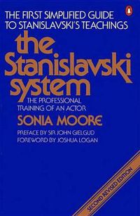 Cover image for The Stanislavski System: The Professional Training of an Actor; Second Revised Edition