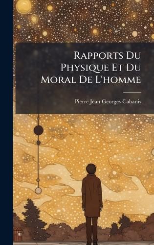 Cover image for Rapports Du Physique Et Du Moral De L'homme