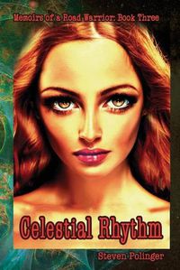 Cover image for Celestial Rhythm: Book Three - Memiors of a Road Warrior