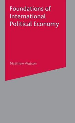 Cover image for Foundations of International Political Economy