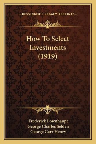 How to Select Investments (1919)