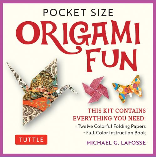 Pocket Size Origami Fun Kit: Contains Everything You Need to Make 7 Exciting Paper Models