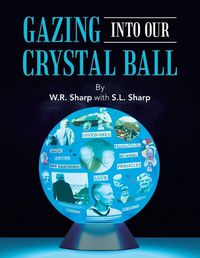 Cover image for Gazing Into Our Crystal Ball