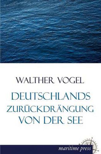 Cover image for Deutschlands Zuruckdrangung Von Der See