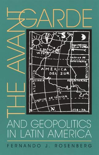 Cover image for The Avant-garde and Geopolitics in Latin America