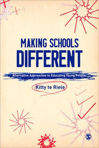 Cover image for Making Schools Different: Alternative Approaches to Educating Young People
