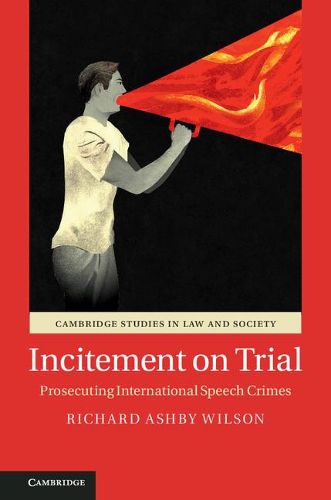 Cover image for Incitement on Trial: Prosecuting International Speech Crimes