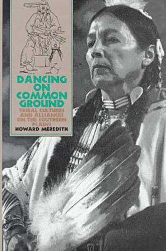 Cover image for Dancing on Common Ground: Tribal Cultures and Alliances on the Southern Plains