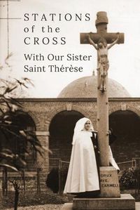 Cover image for Stations of the Cross with Our Sister St. Therese