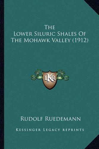 Cover image for The Lower Siluric Shales of the Mohawk Valley (1912)