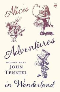 Cover image for Alice's Adventures in Wonderland - Illustrated by John Tenniel