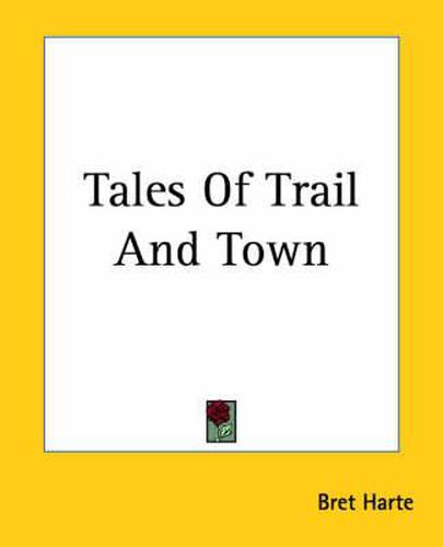 Cover image for Tales Of Trail And Town