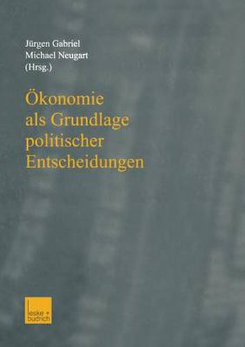 OEkonomie ALS Grundlage Politischer Entscheidungen: Essays on Growth, Labor Markets, and European Integration in Honor of Michael Bolle