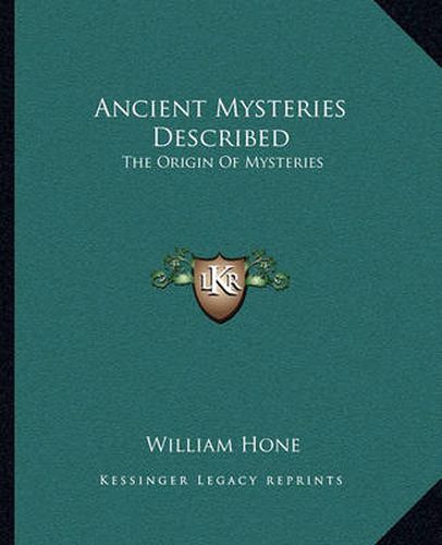 Ancient Mysteries Described: The Origin of Mysteries