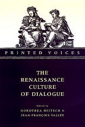 Printed Voices: The Renaissance Culture of Dialogue