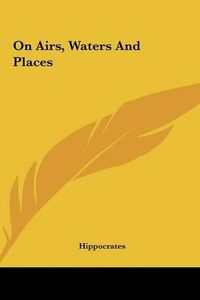 Cover image for On Airs, Waters and Places