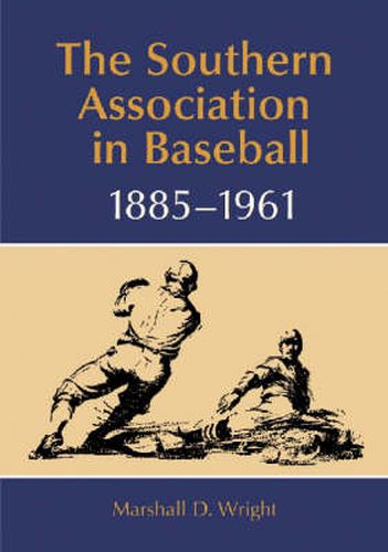 Cover image for The Southern Association in Baseball, 1885-1961