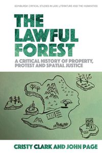 Cover image for The Lawful Forest: A Critical History of Property, Protest and Spatial Justice