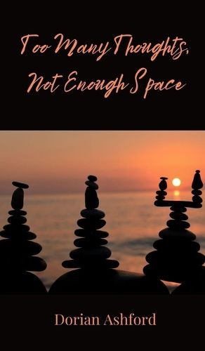 Cover image for Too Many Thoughts, Not Enough Space