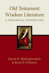 Cover image for Old Testament Wisdom Literature: A Theological Introduction