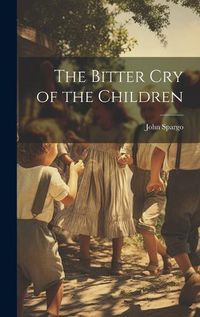 Cover image for The Bitter cry of the Children
