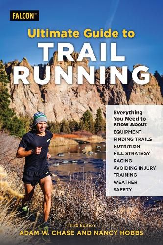 Cover image for Ultimate Guide to Trail Running: Everything You Need to Know about Equipment, Finding Trails, Nutrition, Hill Strategy, Racing, Avoiding Injury, Training, Weather, and Safety