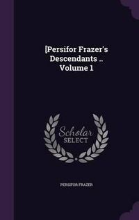 Cover image for [Persifor Frazer's Descendants .. Volume 1