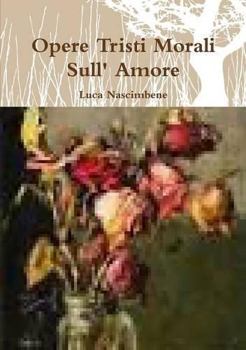 Cover image for Opere Tristi Morali Sull' Amore