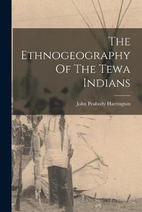 Cover image for The Ethnogeography Of The Tewa Indians