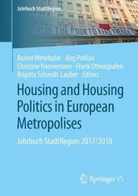 Cover image for Housing and Housing Politics in European Metropolises: Jahrbuch StadtRegion 2017/2018