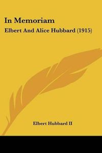 Cover image for In Memoriam: Elbert and Alice Hubbard (1915)