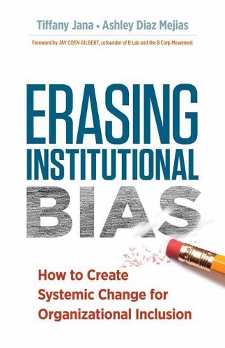 Cover image for Erasing Institutional Bias: How to Create Systemic Change for Organizational Inclusion