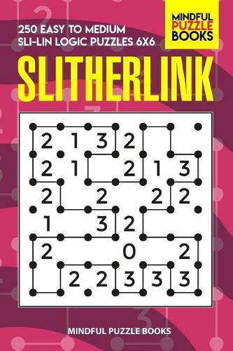 Cover image for Slitherlink: 250 Easy to Medium Sli-Lin Logic Puzzles 6x6