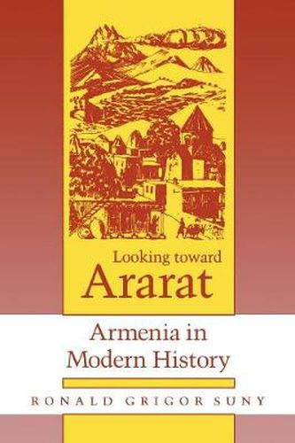 Cover image for Looking toward Ararat: Armenia in Modern History