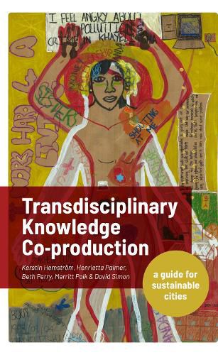 Transdisciplinary Knowledge Co-production for Sustainable Cities: A guide for sustainable cities