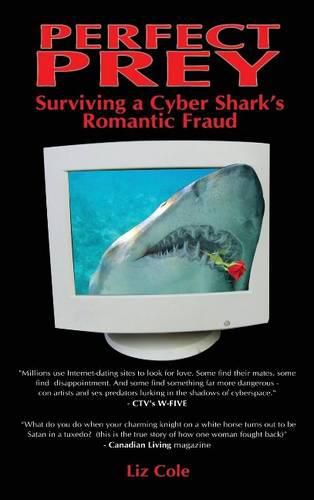 Cover image for Perfect Prey: Surviving a Cyber Shark's Romantic Fraud