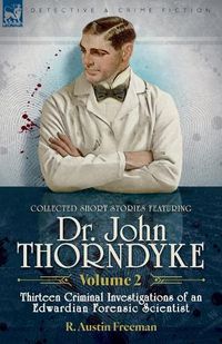 Cover image for Collected Short Stories Featuring Doctor John Thorndyke Volume 2