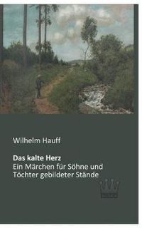 Cover image for Das kalte Herz: Ein Marchen fur Soehne und Toechter gebildeter Stande