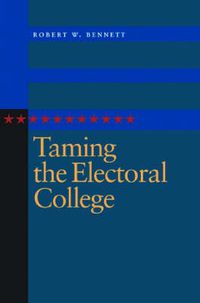 Cover image for Taming the Electoral College