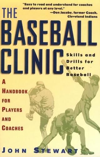 Cover image for Baseball Clinic: Skills & Drills for Better Baseball -- A Handbook for Players & Coaches