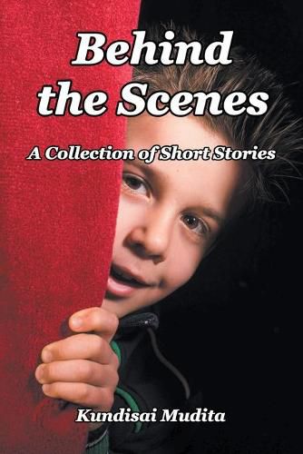 Cover image for Behind the Scenes: A Collection of Short Stories