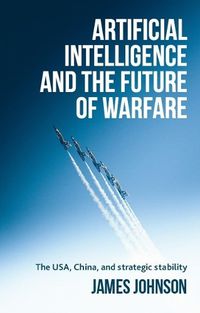 Cover image for Artificial Intelligence and the Future of Warfare